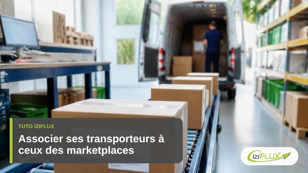 Comment associer ses transporteurs à ceux d'une marketplace ? 1 Associer ses transporteurs à ceux d'une marketplace : codes et suivi des expéditions, tuto Iziflux