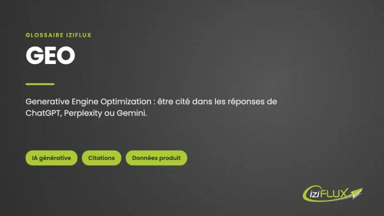 GEO, Generative Engine Optimization : définition, glossaire Iziflux