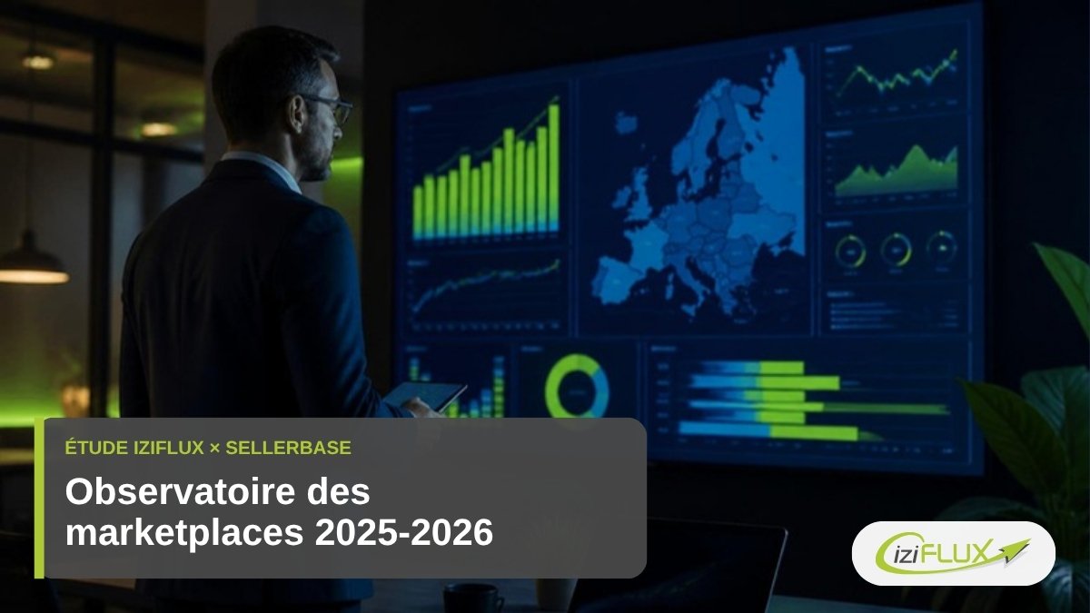 Observatoire des marketplaces 2025-2026 : ce que révèlent les données de 1,2 million de vendeurs 1 Observatoire des marketplaces 2025-2026 Iziflux × Sellerbase : données de 1,2 million de vendeurs