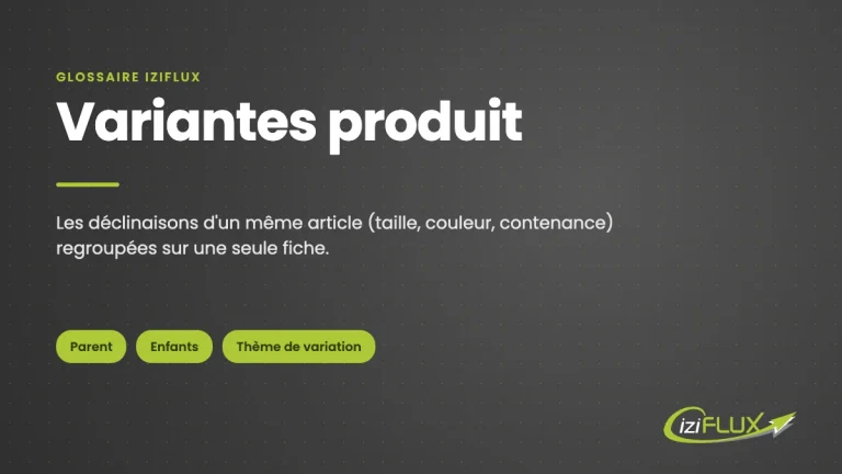 Variantes produit : définition, glossaire Iziflux